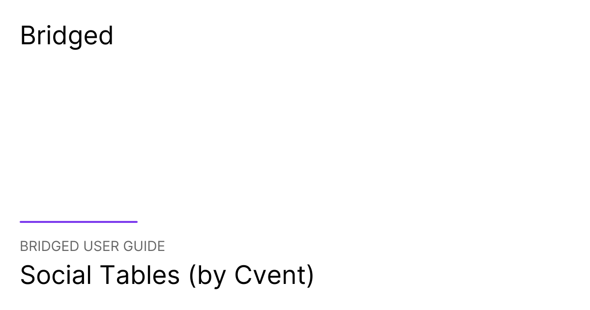 Social Tables (by Cvent) | Bridged User Guide